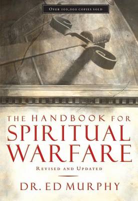 The Handbook for Spiritual Warfare by Ed Murphy