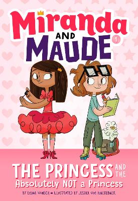 The Princess and the Absolutely Not a Princess (Miranda and Maude #1) book