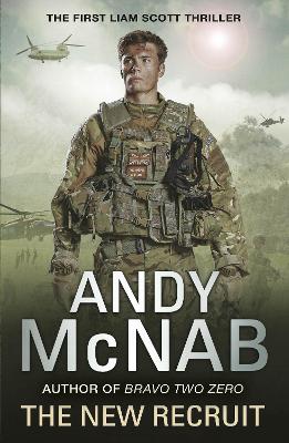 The The New Recruit: Liam Scott Book 1 by Andy McNab