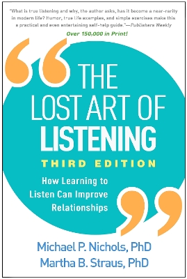 The Lost Art of Listening, Third Edition: How Learning to Listen Can Improve Relationships book