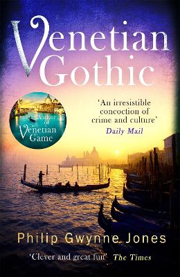 Venetian Gothic: a dark, atmospheric thriller set in Italy's most beautiful city book