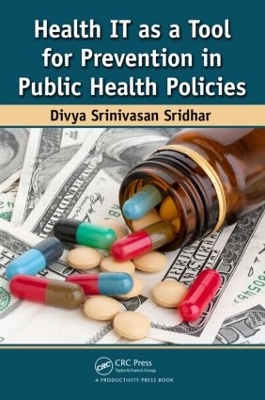 Health IT as a Tool for Prevention in Public Health Policies by Divya Srinivasan Sridhar