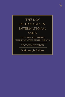 The Law of Damages in International Sales: The CISG and Other International Instruments by Professor Djakhongir Saidov