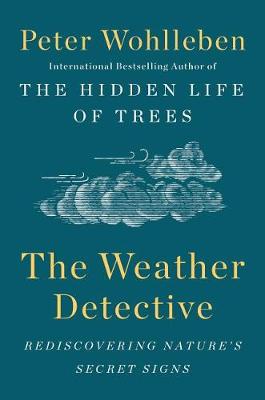 The Weather Detective by Peter Wohlleben