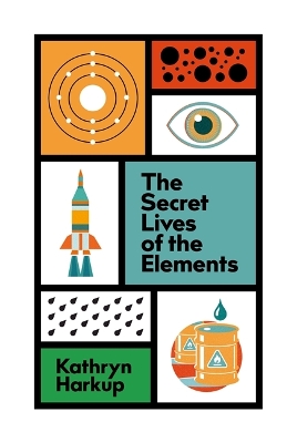 The Secret Lives of the Elements book