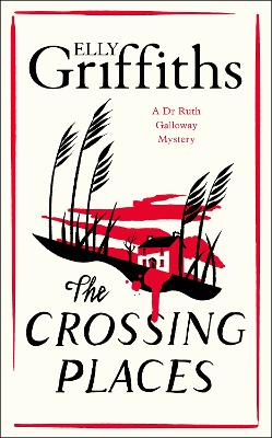 The Crossing Places: First in this beloved series - start the journey here book