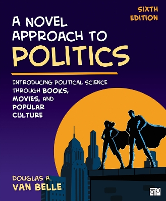 A Novel Approach to Politics: Introducing Political Science through Books, Movies, and Popular Culture by Douglas A Van Belle