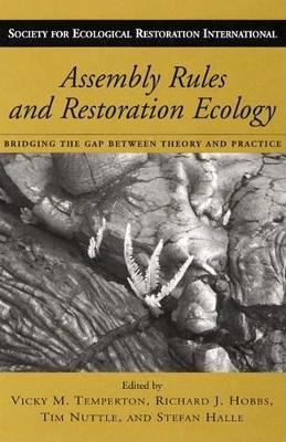 Assembly Rules and Restoration Ecology by Vicky M. Temperton