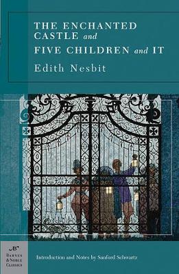 The Enchanted Castle and Five Children and It (Barnes & Noble Classics Series) by Edith Nesbit