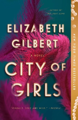 City of Girls: A Novel by Elizabeth Gilbert