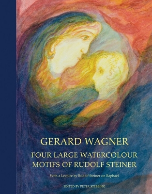 Four Large Watercolour Motifs of Rudolf Steiner: With a Lecture by Rudolf Steiner on Raphael by Rudolf Steiner