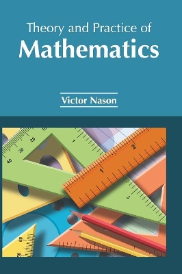 Theory and Practice of Mathematics book