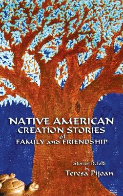 Native American Creation Stories of Family and Friendship: Stories Retold book