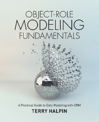 Object-Role Modeling Fundamentals by Terry Halpin