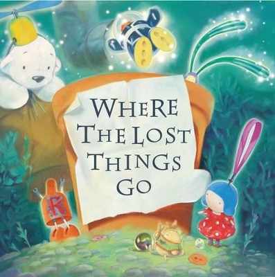 Where the Lost Things Go by Tom Bell
