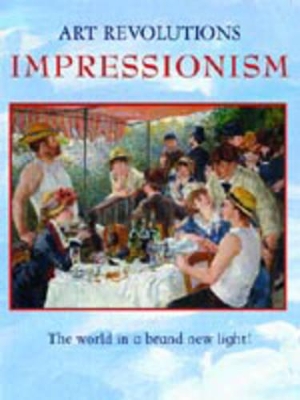 ART REVOLUTIONS IMPRESSIONISM book