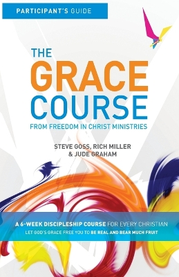 The The Grace Course Participant's Guide by Steve Goss