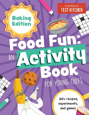 Food Fun: Baking Edition: 60+ Recipes, Experiments, and Games book