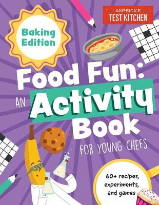 Food Fun: Baking Edition: 60+ Recipes, Experiments, and Games book