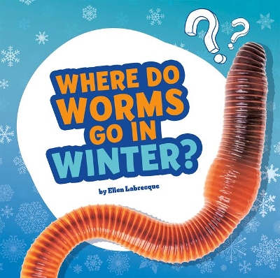 Where Do Worms Go In Winter book