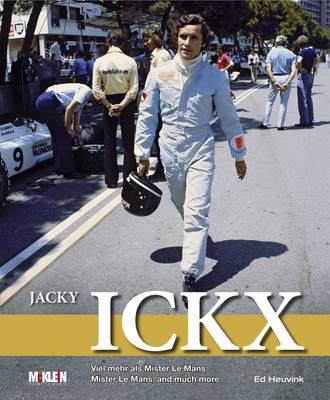 Jacky Ickx: Mister Le Mans, and Much More book