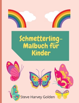 Schmetterling-Malbuch für Kinder: Schmetterlings-Malbuch für Kinder im Vorschulalter Niedliches Schmetterlings-Malbuch für Kinder book