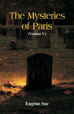 The Mysteries of Paris: (Volume V) book