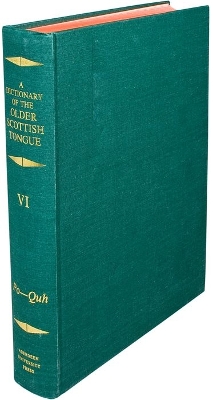 A A Dictionary of the Older Scottish Tongue from the Twelfth Century to the End of the Seventeenth: Volume 6, Po-Quh: Parts 32-36 combined by Sir William Craigie