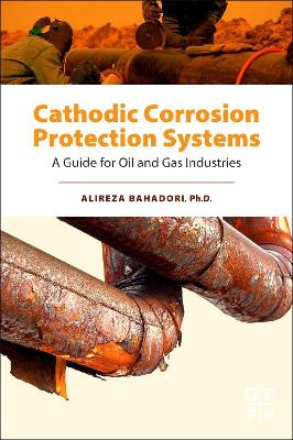 Cathodic Corrosion Protection Systems by Alireza Bahadori