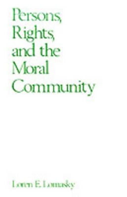 Persons, Rights, and the Moral Community book