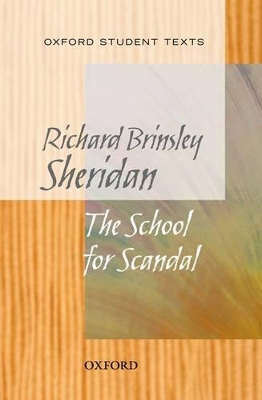 Oxford Student Texts: Sheridan: School for Scandal by Richard Brinsley Sheridan