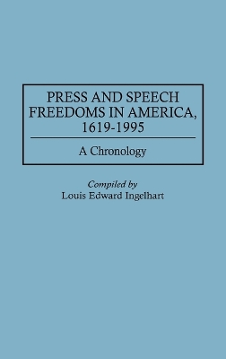 Press and Speech Freedoms in America, 1619-1995 book