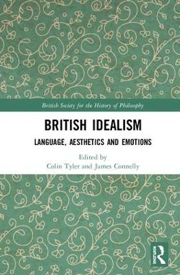 British Idealism: Language, Aesthetics and Emotions by Colin Tyler