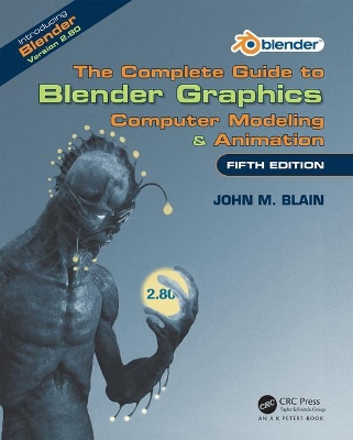 The Complete Guide to Blender Graphics: Computer Modeling & Animation, Fifth Edition book