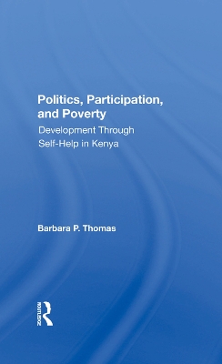 Politics, Participation, And Poverty: Development Through Selfhelp In Kenya book