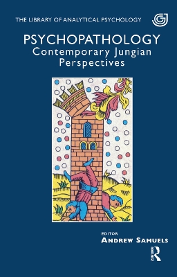 Psychopathology: Contemporary Jungian Perspectives by Andrew Samuels