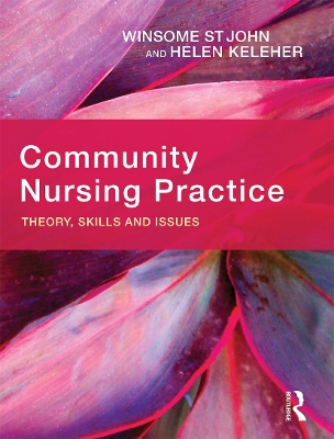 Community Nursing Practice: Theory, skills and issues by Winsome St John