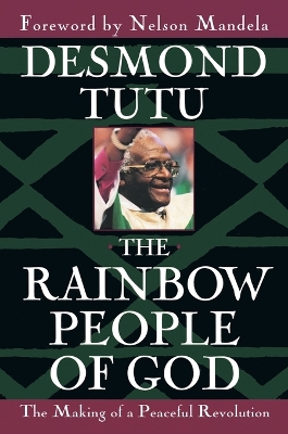 The Rainbow People of God: The Making of a Peaceful Revolution book