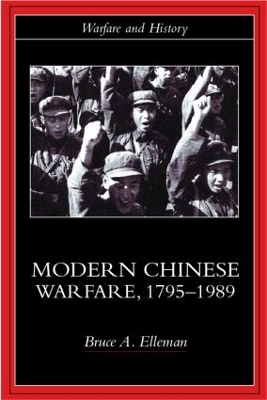 Modern Chinese Warfare, 1795-1989 by Bruce A. Elleman