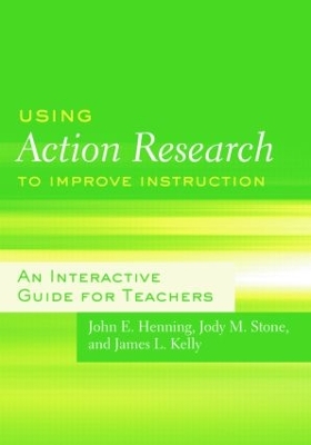 Using Action Research to Improve Instruction by John E. Henning