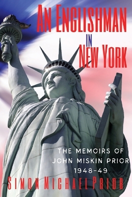 An Englishman in New York: The Memoirs of John Miskin Prior 1948-49 book