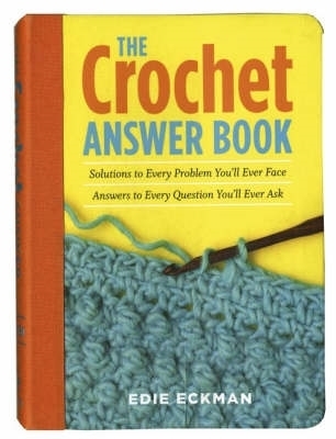 The Crochet Answer Book by Edie Eckman