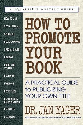 How to Promote Your Book: A Practical Guide to Publicizing Your Own Title book