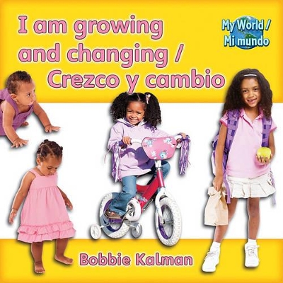 I Am Growing and Changing/Crezco y Cambio book