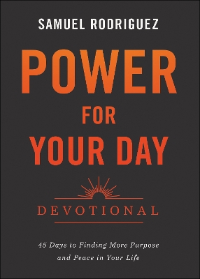 Power for Your Day Devotional – 45 Days to Finding More Purpose and Peace in Your Life book