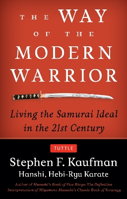 The Way of the Modern Warrior by Stephen F. Kaufman