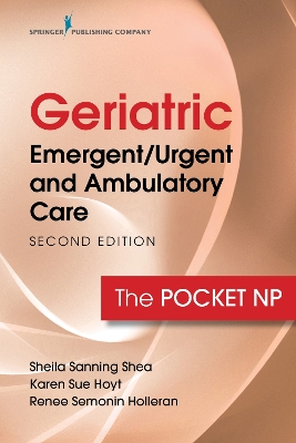 Geriatric Emergent/Urgent and Ambulatory Care: The Pocket NP book