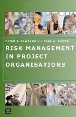 Risk management in project organisations by Peter Edwards