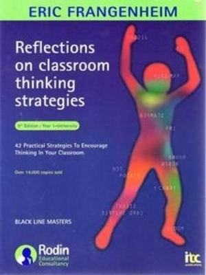 Reflections on Classroom Thinking Strategies: 42 Practical Strategies to Encourage Thinking in your Classroom by Eric Frangenheim