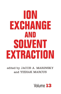 Ion Exchange and Solvent Extraction: A Series of Advances, Volume 13 book